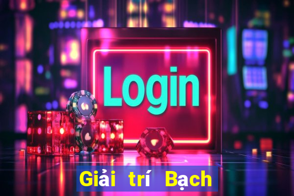 Giải trí Bạch Dương Tải về