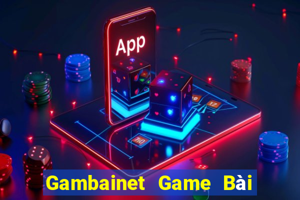 Gambainet Game Bài Đổi Thưởng B52