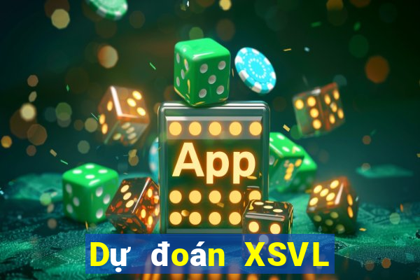 Dự đoán XSVL ngày 4