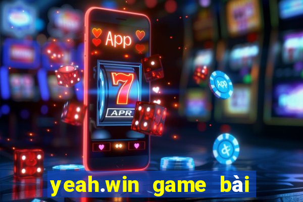 yeah.win game bài đổi thưởng