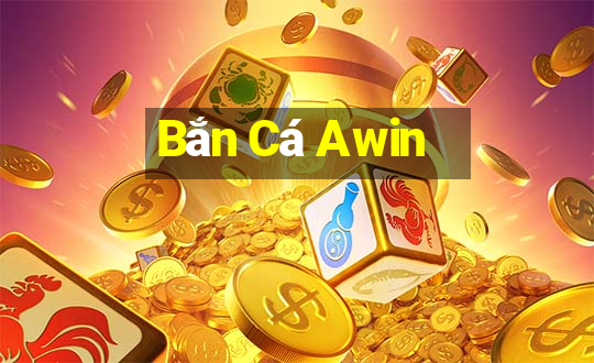 Bắn Cá Awin