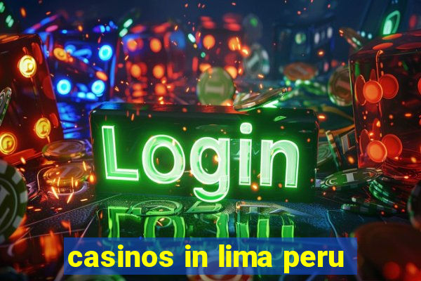 casinos in lima peru