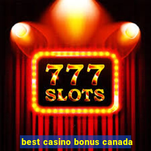 best casino bonus canada