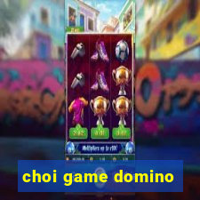 choi game domino