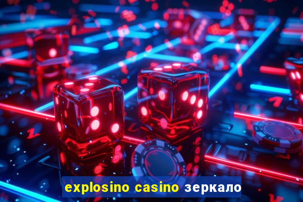 explosino casino зеркало