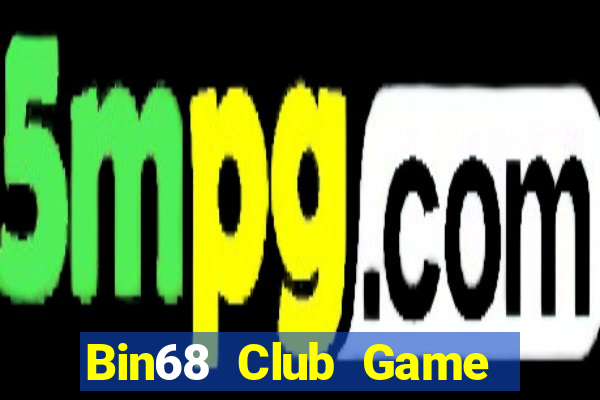 Bin68 Club Game Bài Tiền Thật