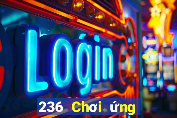 236 Chơi ứng dụng xổ số