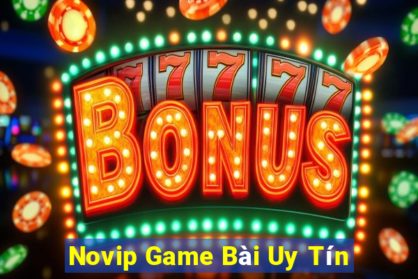 Novip Game Bài Uy Tín