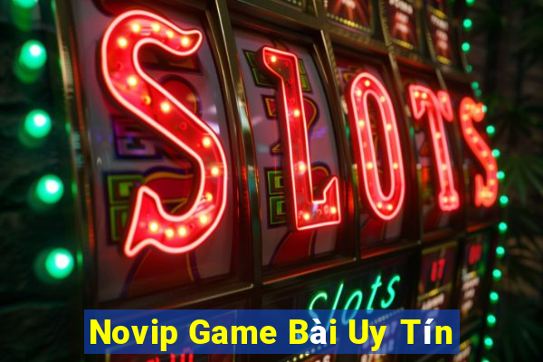 Novip Game Bài Uy Tín