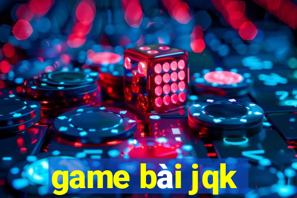 game bài jqk