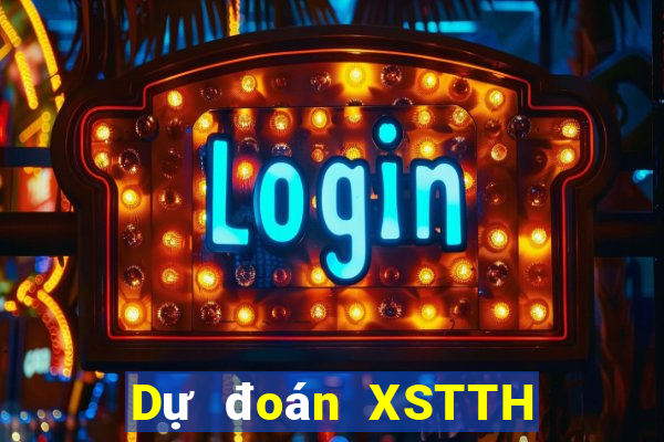 Dự đoán XSTTH ngày 2