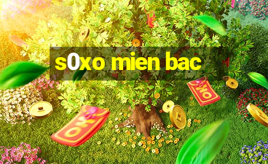 s0xo mien bac