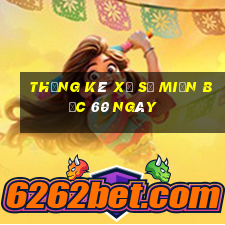 thống kê xổ số miền bắc 60 ngày