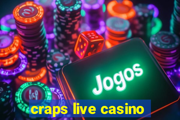 craps live casino