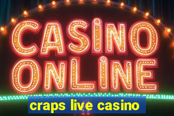 craps live casino