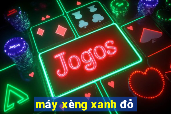 máy xèng xanh đỏ