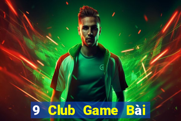 9 Club Game Bài Nhất Vip