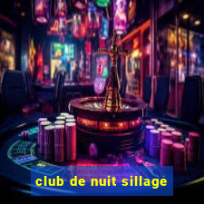 club de nuit sillage