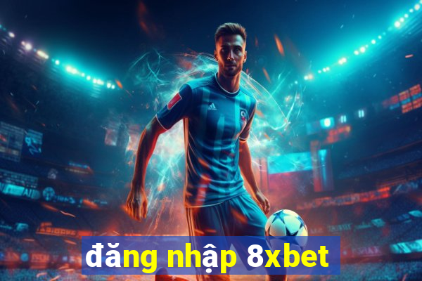 đăng nhập 8xbet