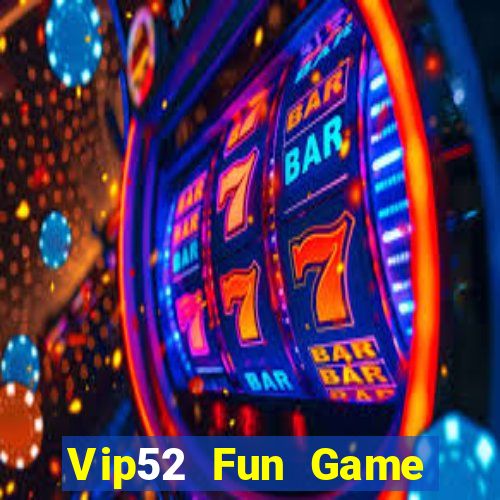 Vip52 Fun Game Bài Slot Đổi Thưởng