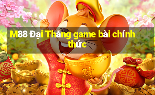 M88 Đại Thắng game bài chính thức