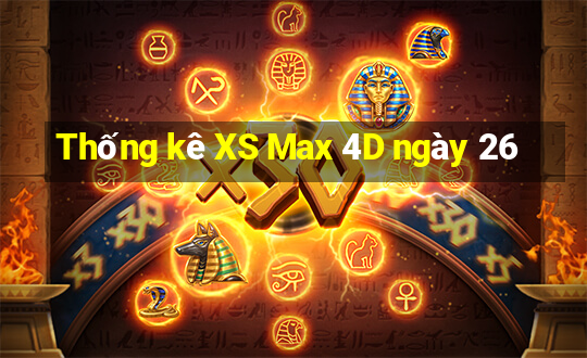 Thống kê XS Max 4D ngày 26