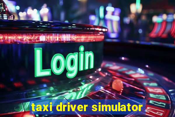 taxi driver simulator