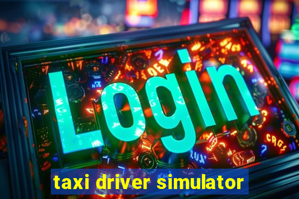 taxi driver simulator