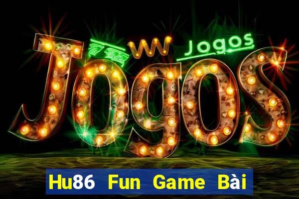 Hu86 Fun Game Bài 88 Club Đổi Thưởng