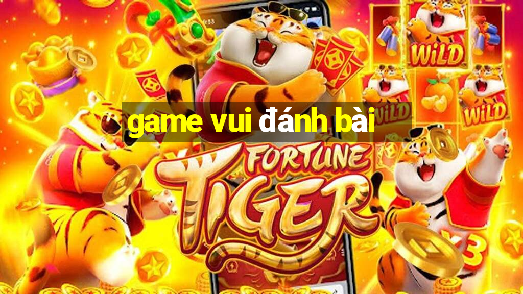 game vui đánh bài