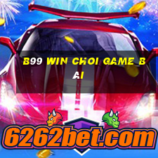 B99 Win Choi Game Bài