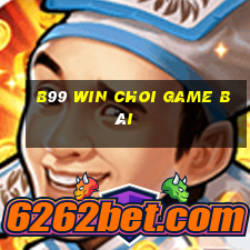 B99 Win Choi Game Bài