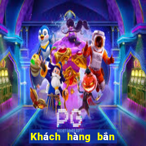 Khách hàng bắn cá bbin