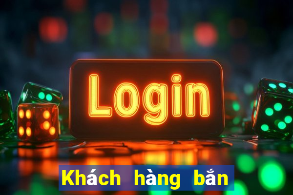 Khách hàng bắn cá bbin