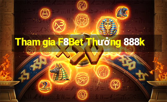 Tham gia F8Bet Thưởng 888k