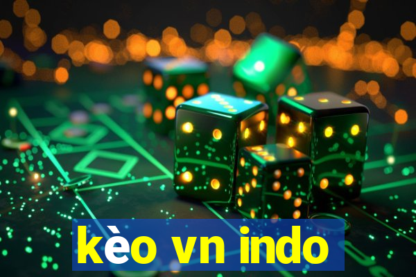 kèo vn indo