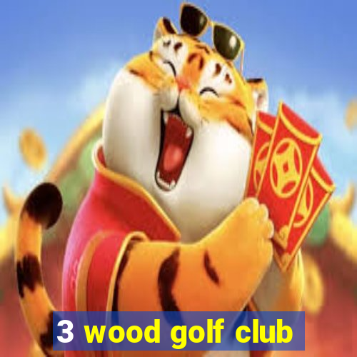 3 wood golf club