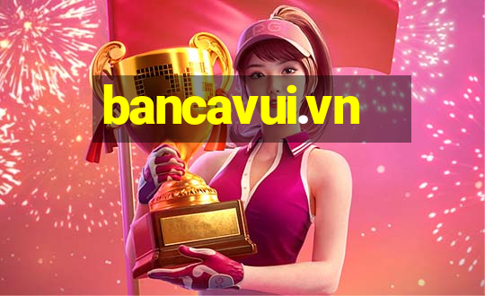 bancavui.vn