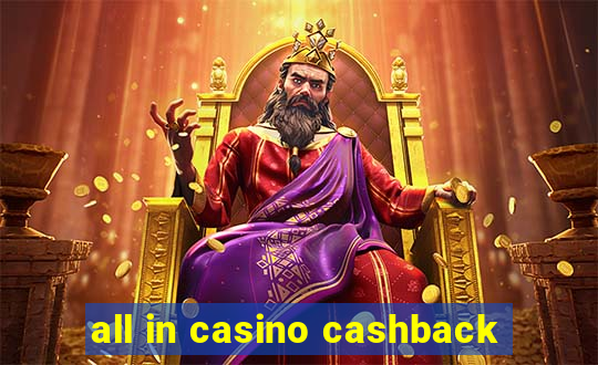 all in casino cashback