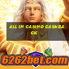 all in casino cashback