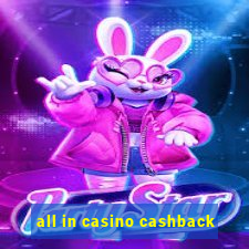 all in casino cashback