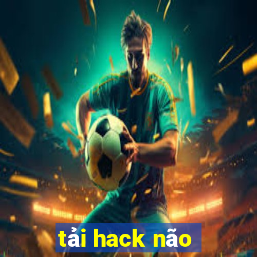 tải hack não