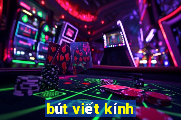 bút viết kính