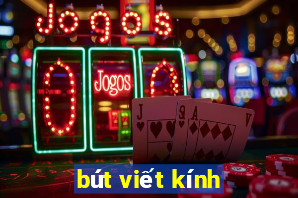 bút viết kính