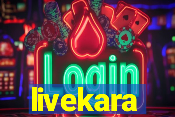 livekara