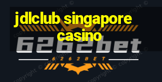 jdlclub singapore casino