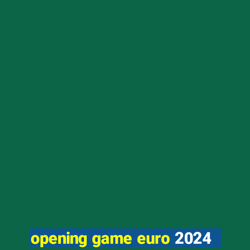 opening game euro 2024