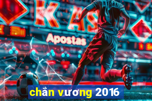 chắn vương 2016