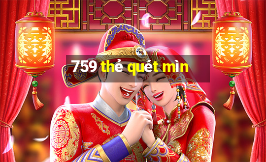 759 thẻ quét mìn