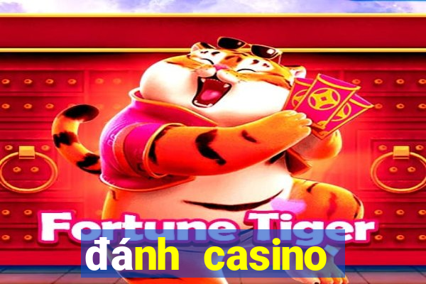 đánh casino trực tuyến